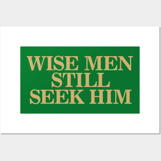 Wise Men Still Seek Him Posters and Art